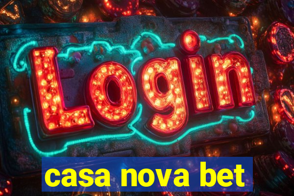 casa nova bet